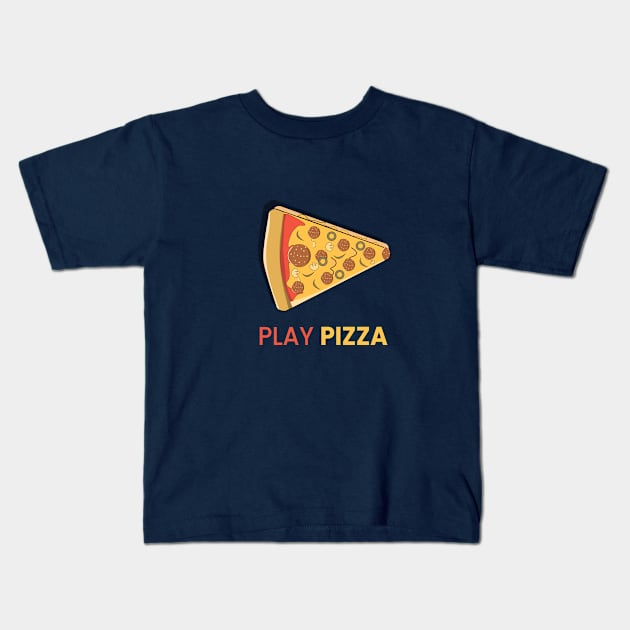 PLAY PIZZA Kids T-Shirt by Creastic Lab